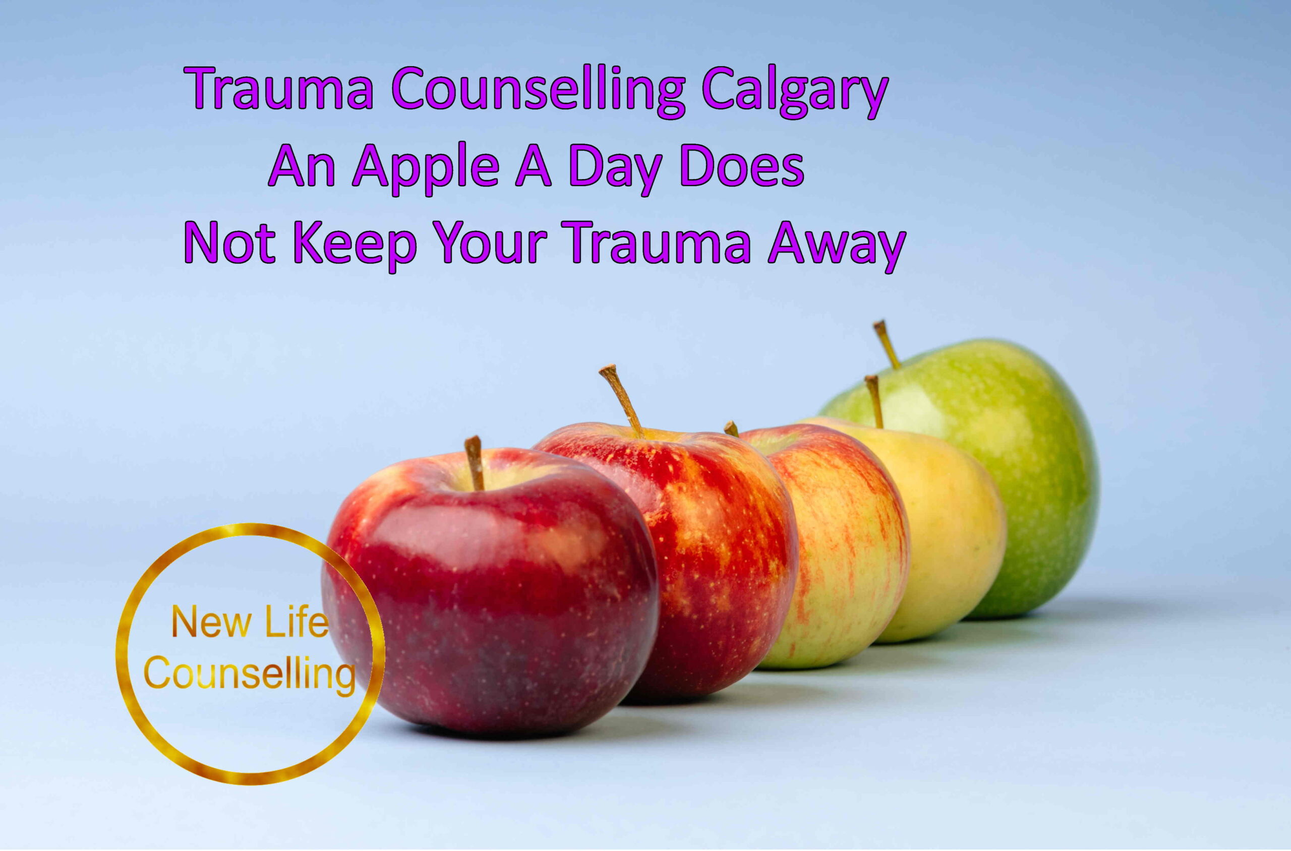 You are currently viewing Trauma Counselling Calgary ‘An Apple a Day Does Not Keep Your Trauma Away’