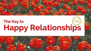 Read more about the article The Key to Happy Relationships | Couples Counselling Calgary     
