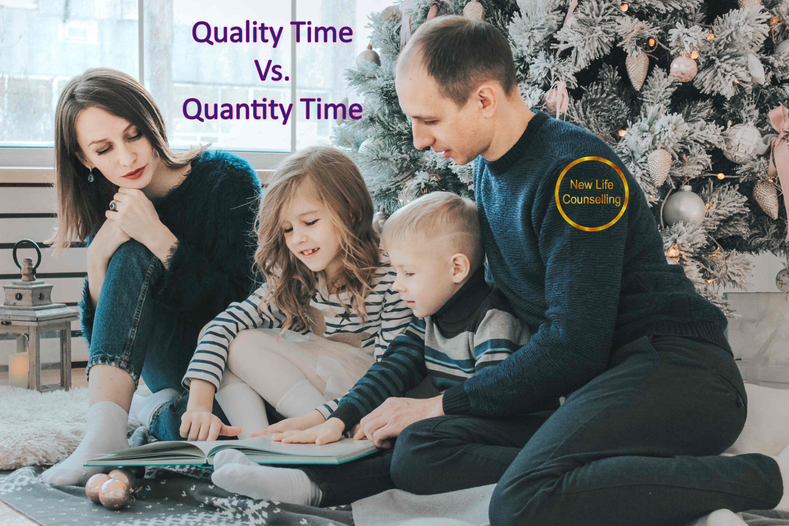 You are currently viewing Quality Time Vs. Quantity Time | New Life Counselling  