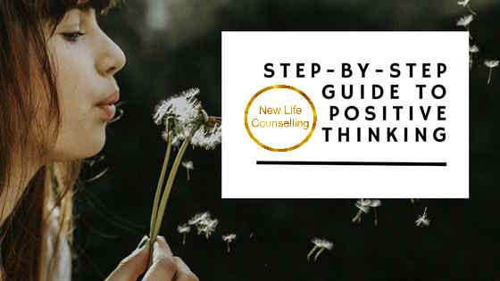 You are currently viewing Step By Step Guide to Positive Thinking | Depression Counselling Calgary  