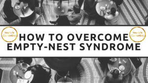 Read more about the article How to Overcome Empty-Nest Syndrome | Couples Counselling Calgary