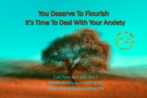 Read more about the article You Deserve to Flourish| Anxiety Therapy Calgary   
