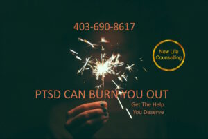 Read more about the article PTSD Can Burn You Out | PTSD Counselling Calgary   